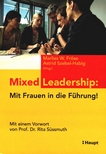 Mixed Leadership : mit Frauen in die Führung /