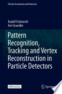 Pattern Recognition, Tracking and Vertex Reconstruction in Particle Detectors [E-Book] /