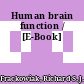 Human brain function / [E-Book]