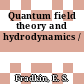 Quantum field theory and hydrodynamics /