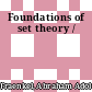 Foundations of set theory /