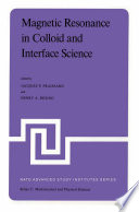 Magnetic Resonance in Colloid and Interface Science [E-Book] : Proceedings of a NATO Advanced Study Institute and the Second International Symposium held at Menton, France, June 25 – July 7, 1979 /