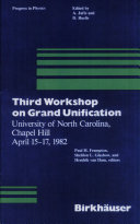 Grand unification : workshop. 0003 : Chapel-Hill, NC, 15.04.82-17.04.82.
