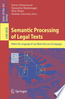 Semantic Processing of Legal Texts [E-Book] : Where the Language of Law Meets the Law of Language /