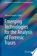 Emerging Technologies for the Analysis of Forensic Traces [E-Book] /