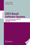 COTS-Based Software Systems [E-Book] / 4th International Conference, ICCBSS 2005, Bilbao, Spain, February 7-11, 2005, Proceedings
