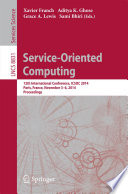 Service-Oriented Computing [E-Book] : 12th International Conference, ICSOC 2014, Paris, France, November 3-6, 2014. Proceedings /