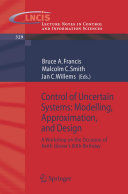 Control of Uncertain Systems: Modelling, Approximation, and Design [E-Book] : A Workshop on the Occasion of Keith Glover’s 60th Birthday /