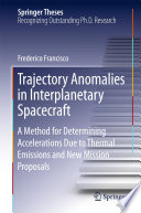Trajectory Anomalies in Interplanetary Spacecraft [E-Book] : A Method for Determining Accelerations Due to Thermal Emissions and New Mission Proposals /