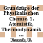 Grundzüge der Physikalischen Chemie. 1. Atomistik, Thermodynamik : Vorlesungsskriptum /