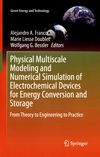 Physical multiscale modeling and numerical simulation of electrochemical devices for energy conversion and storage : from theory to engineering to practice /