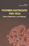 Polymer electrolyte fuel cells : science, applications, and challenges /