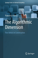 The Algorithmic Dimension [E-Book] : Five Artists in Conversation /