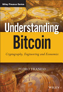 Understanding bitcoin : cryptography, engineering and economics [E-Book] /