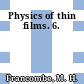 Physics of thin films. 6.