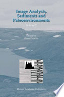 Image Analysis, Sediments and Paleoenvironments [E-Book] /