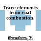 Trace elements from coal combustion.