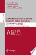 Artificial Intelligence Over Infrared Images for Medical Applications (AIIIMA 2023) [E-Book] : Second International Workshop Held in Conjunction with MICCAI 2023, Vancouver, BC, Canada, October 2, 2023, Proceedings /