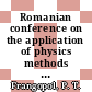 Romanian conference on the application of physics methods in archaeology 0001 : Cluj, 05.11.87-06.11.87.