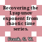 Recovering the Lyapunov exponent from chaotic time series.