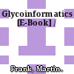 Glycoinformatics [E-Book] /
