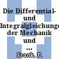 Die Differential- und Integralgleichungen der Mechanik und Physik. 2. physikalischer Teil.