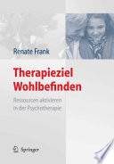 Therapieziel Wohlbefinden [E-Book] : Ressourcen aktivieren in der Psychotherapie /