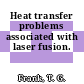 Heat transfer problems associated with laser fusion.