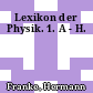 Lexikon der Physik. 1. A - H.