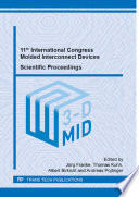 11th international congress molded interconnect devices : scientific proceedings : selected, peer reviewed papers from the 11th International Congress Molded Interconnect Devices (MID 2014), September 24-25, 2014, Nuremberg / Fuerth, Germany [E-Book] /