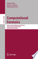 Computational Forensics [E-Book] : 4th International Workshop, IWCF 2010, Tokyo, Japan, November 11-12, 2010, Revised Selected Papers /