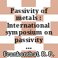 Passivity of metals : International symposium on passivity 0004: proceedings : Warrenton, VA, 17.10.77-21.10.77.