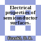 Electrical properties of semiconductor surfaces.