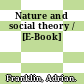 Nature and social theory / [E-Book]