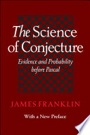 The science of conjecture : evidence and probability before Pascal [E-Book] /