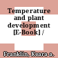 Temperature and plant development [E-Book] /