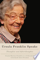 Ursula Franklin speaks : thoughts and afterthoughts, 1986- 2012 [E-Book] /