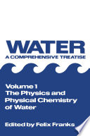 The Physics and Physical Chemistry of Water [E-Book] /