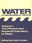 The physics and physical chemistry of water /
