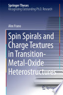 Spin Spirals and Charge Textures in Transition-Metal-Oxide Heterostructures [E-Book] /