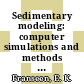Sedimentary modeling: computer simulations and methods for improved parameter definition : Sedimentary modeling: computer simulations of depositional sequences, conference, Lawrence, KS, 13.10.89 /