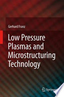 Low Pressure Plasmas and Microstructuring Technology [E-Book] /