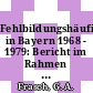Fehlbildungshäufigkeiten in Bayern 1968 - 1979: Bericht im Rahmen des Strahlenbiologischen Umweltmonitorings Bayern.