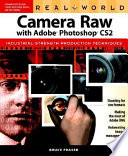 Real world camera raw with Adobe photoshop CS2 : industrial-strenght production techniques /