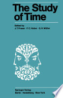 The Study of Time [E-Book] : Proceedings of the First Conference of the International Society for the Study of Time Oberwolfach (Black Forest) — West Germany /