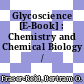 Glycoscience [E-Book] : Chemistry and Chemical Biology /