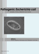 Pathogenic Escherichia coli : evolution, omics, detection and control [E-Book] /