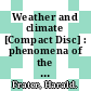 Weather and climate [Compact Disc] : phenomena of the earth /