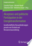 Akzeptanz und politische Partizipation in der Energietransformation : gesellschaftliche Herausforderungen jenseits von Technik und Ressourcenausstattung [E-Book] /