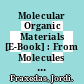 Molecular Organic Materials [E-Book] : From Molecules to Crystalline Solids /